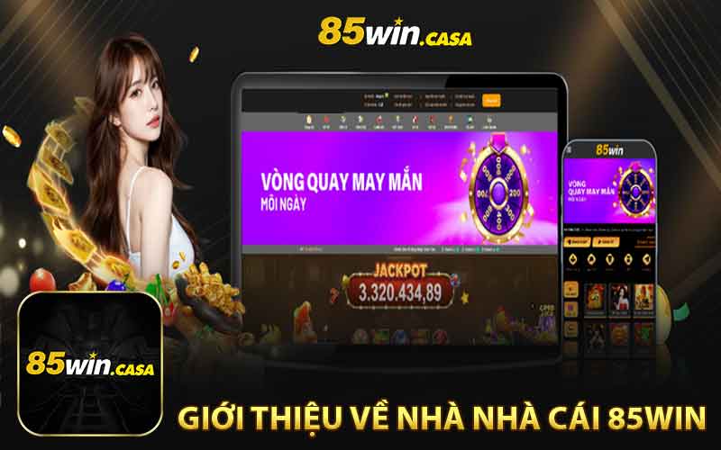 Giới Thiệu Nhà Cái 85WIN