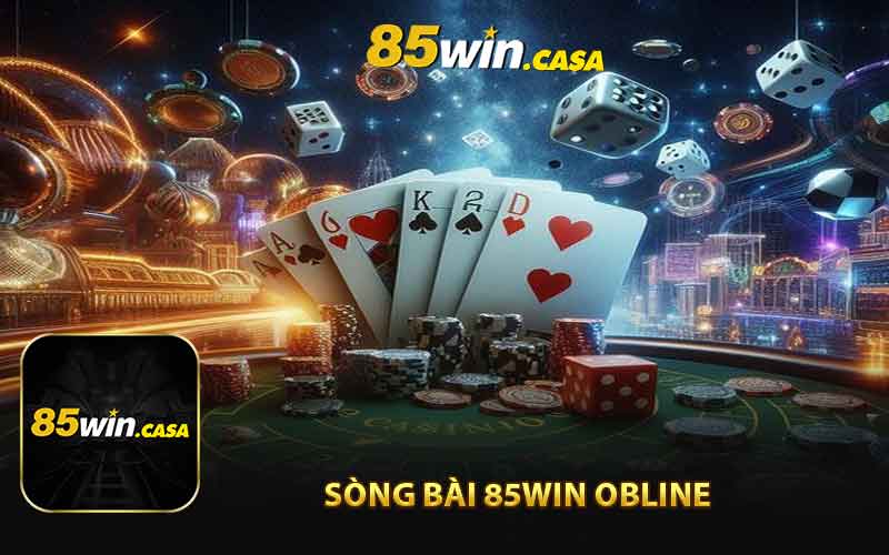 Sòng bài 85win online hấp dẫn 