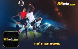 Giới Thiệu Sảnh Thể Thao 85WIN