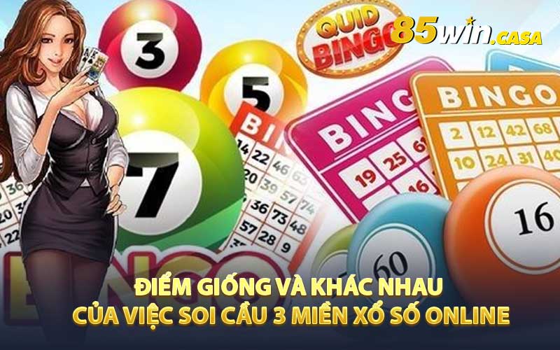 Điểm giống và khác nhau của việc soi cầu 3 miền xổ số online