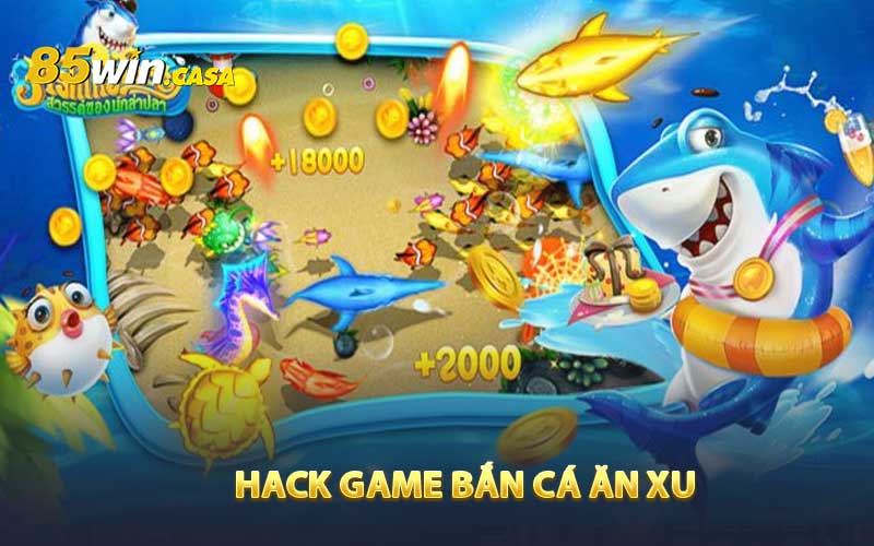 Hack game bắn cá ăn xu