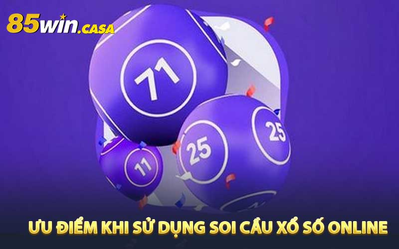 Ưu điểm khi sử dụng soi cầu xổ số trực tuyến